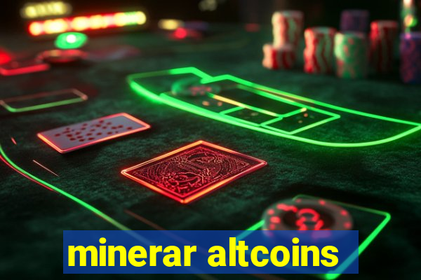 minerar altcoins